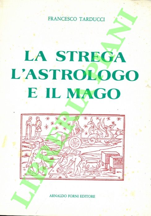 La strega, l'astrologo e il mago.
