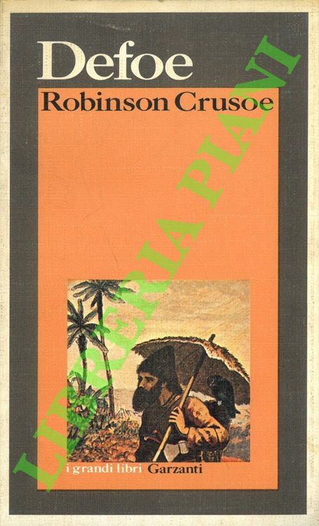 La vita e le straordinarie, sorprendenti avventure di Robinson Crusoe.