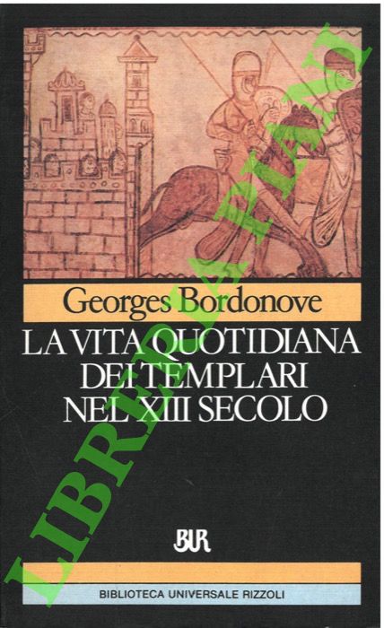 La vita quotidiana dei Templari nel XIII secolo.