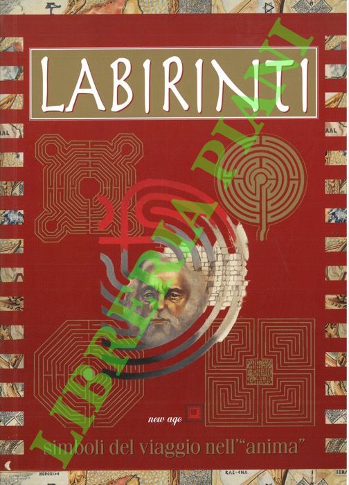 Labirinti. Simboli del viaggio nell'”anima”.