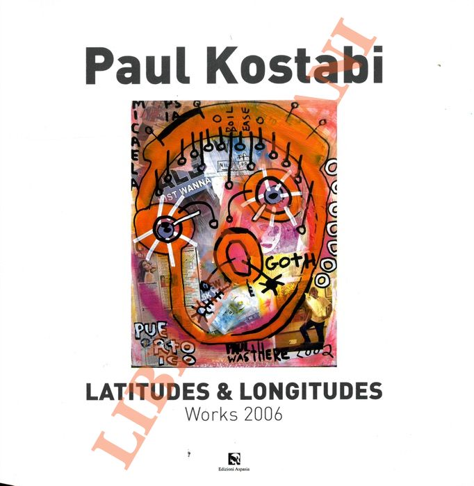 Latitudes & Longitudes. The World seen by Paul Kostabi.