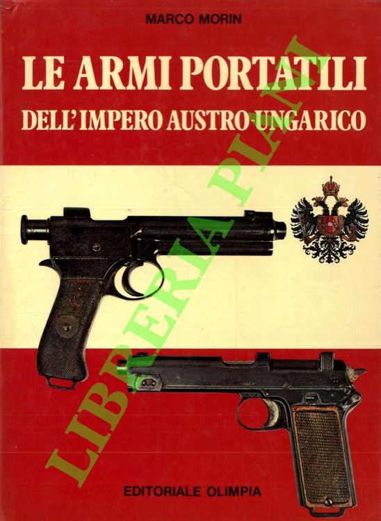 Le armi portatili dell'Impero austro-ungarico. Una rassegna dell'armamento militare dalla …