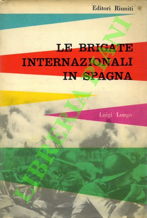 Le Brigate Internazionali in Spagna.