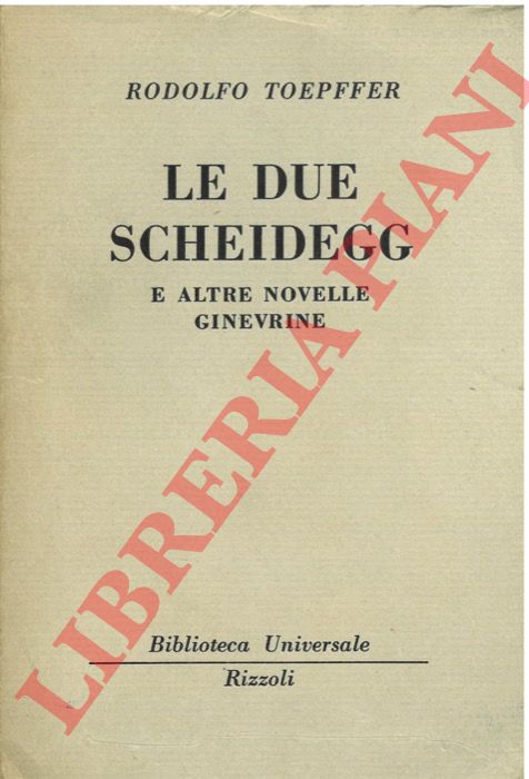 Le due scheidegg e altre novelle Ginevrine.
