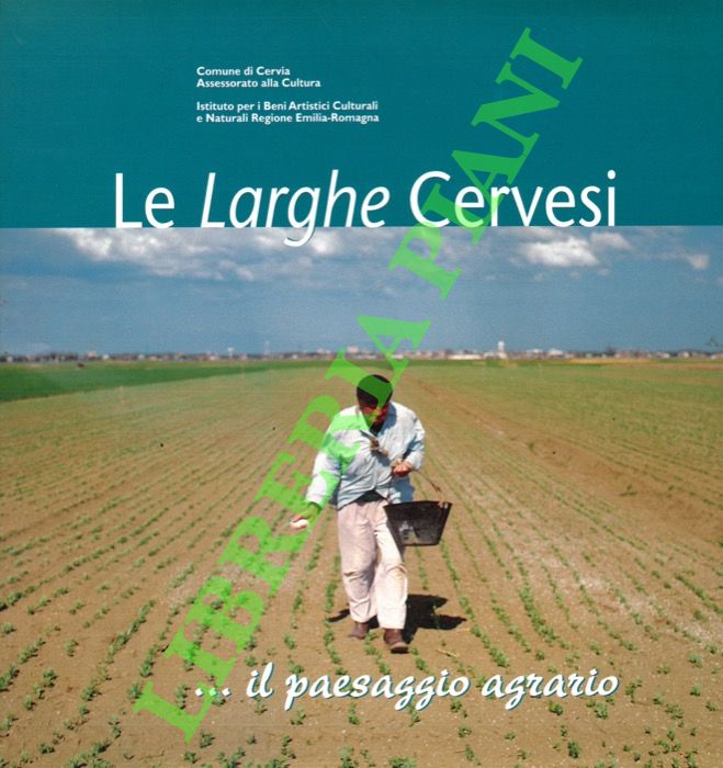 Le Larghe Cervesi. il paesaggio agrario.