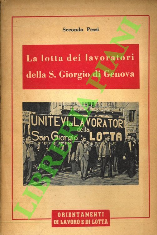 Le lotte dei lavoratori della S. Giorgio di Genova.