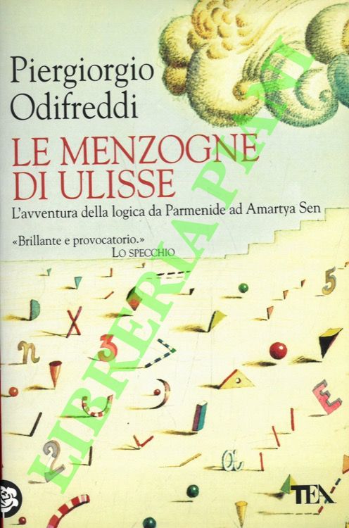 Le menzogne di Ulisse. L'avventura della logica da Parmenide ad …