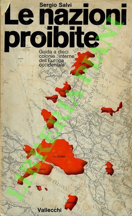 Le nazioni proibite. Guida a dieci colonie “interne” dell'Europa occidentale.