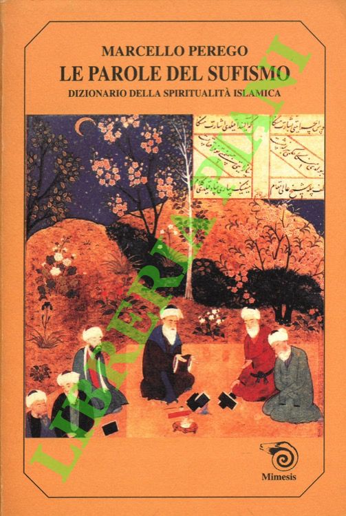 Le parole del sufismo. Dizionario della spiritualità islamica.