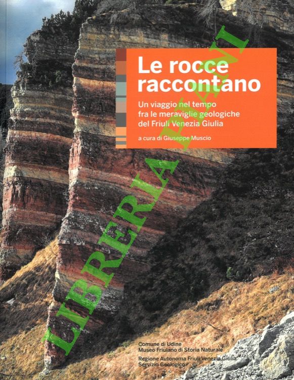 Le rocce raccontano. Un viaggio nel tempo fra le meraviglie …