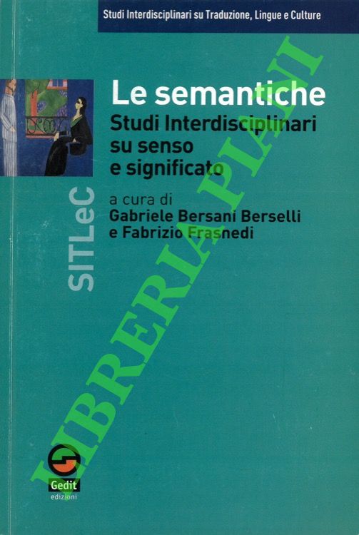 Le semantiche. Studi interdisciplinari su senso e significato.