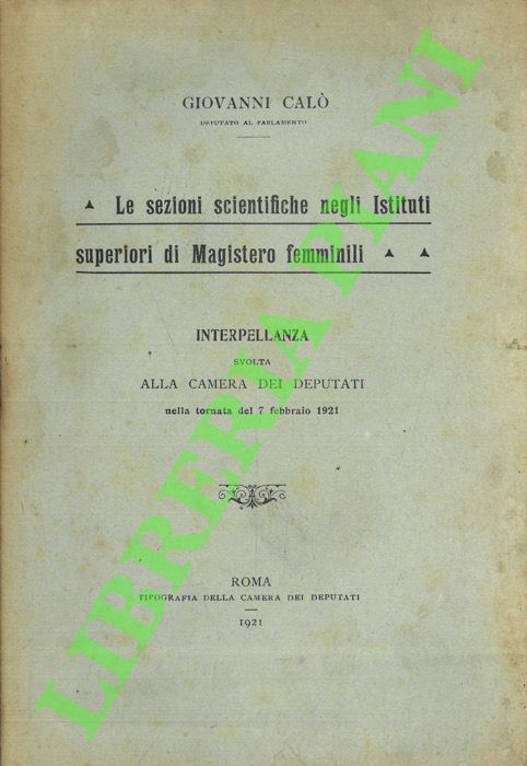 Le sezioni scientifiche negli Istituti superiori di Magistero femminili. Interpellanza …
