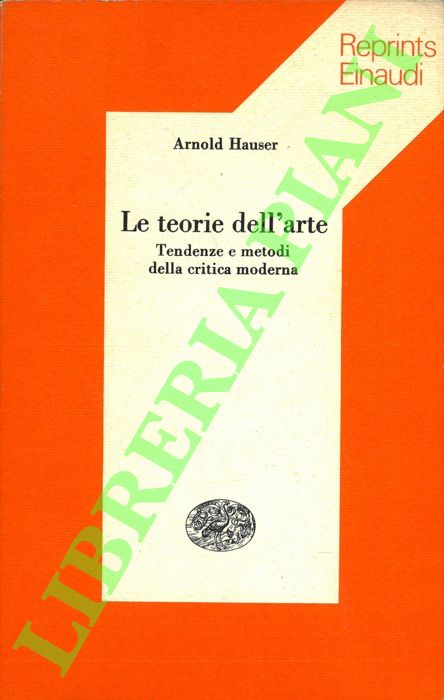 Le teorie dell'arte. Tendenze e metodi della critica moderna.