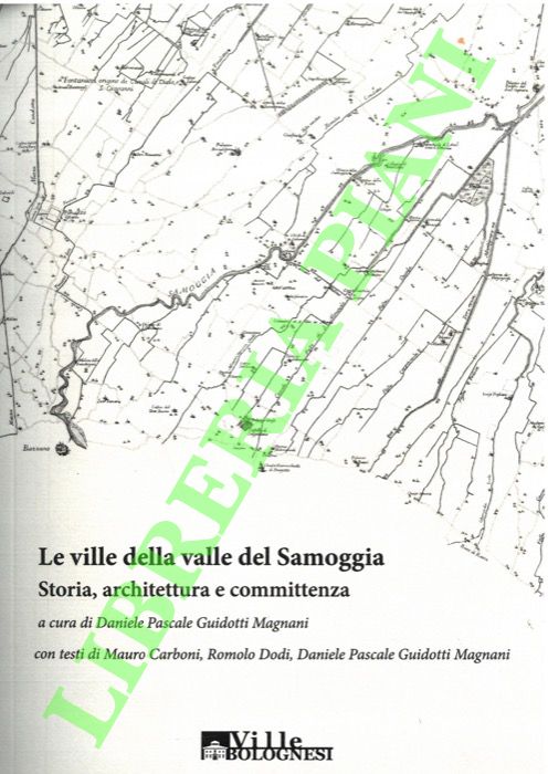 Le ville della valle del Samoggia. Storia, architettura e committenza.