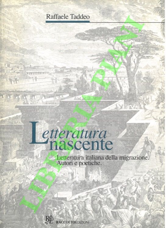 Letteratura nascente. Letteratura italiana della migrazione. Autori e poetiche.