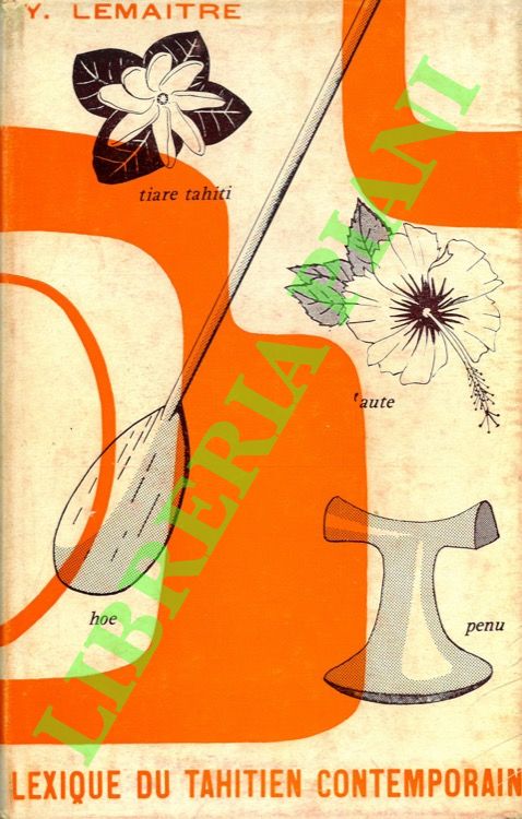 Lexique du tahitien contemporain. Tahitien - français/ français - tahitien.