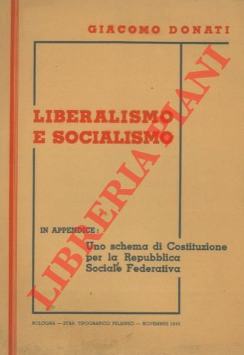Liberalismo e socialismo. Uno schema di Costituzione per la Repubblica …