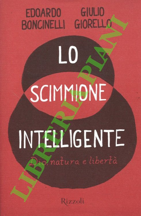 Lo scimmione intelligente. Dio, natura e libertà.