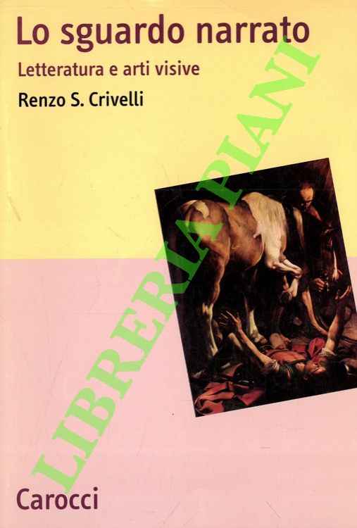 Lo sguardo narrato. Letteratura e arti visive.