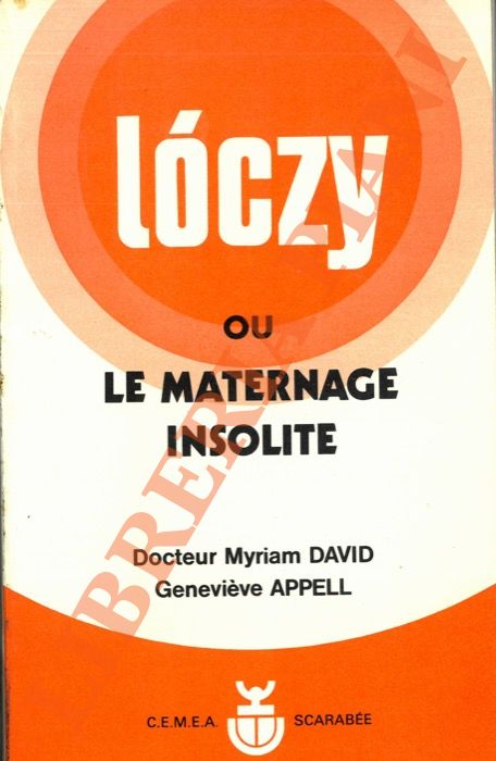 Loczy ou le maternage insolite.
