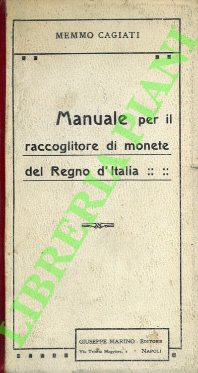 Manuale per il raccoglitore di monete del Regno d'Italia.