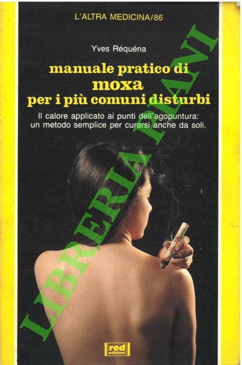 Manuale pratico di moxa per i più comuni disturbi.