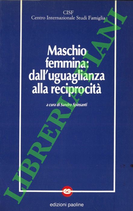 Maschio femmina : dall'uguaglianza alla reciprocità.