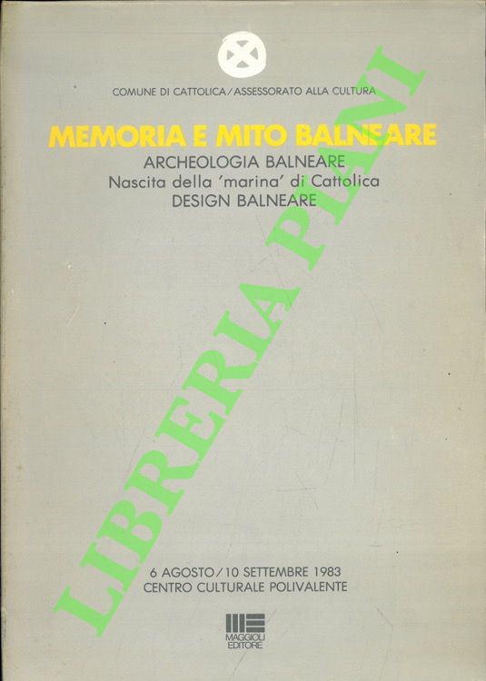 Memoria e mito balneare. Archeologia balneare. Nascita della 'marina' di …