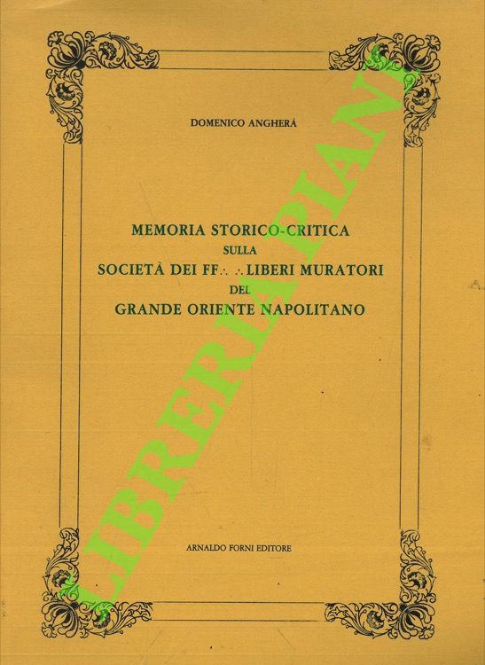 Memoria storio-critica sulla società dei FF: Liberi Muratori del grande …