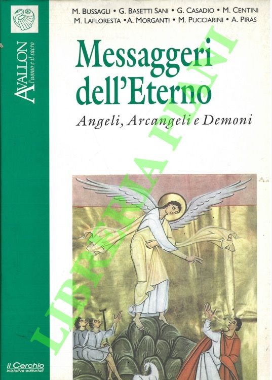 Messaggeri dell'Eterno. Angeli, Arcangeli e Demoni.