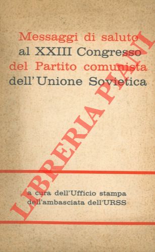 Messaggi di saluto al XXIII Congresso del PCUS. 29 marzo …