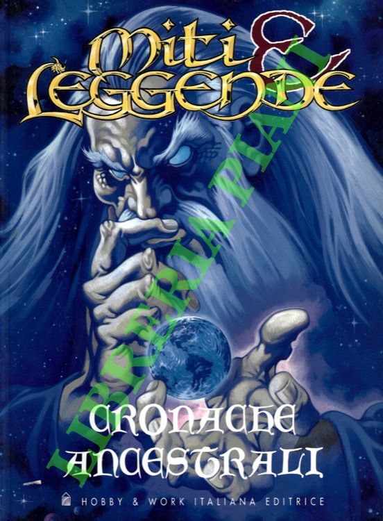 Miti & leggende. Cronache ancestrali.