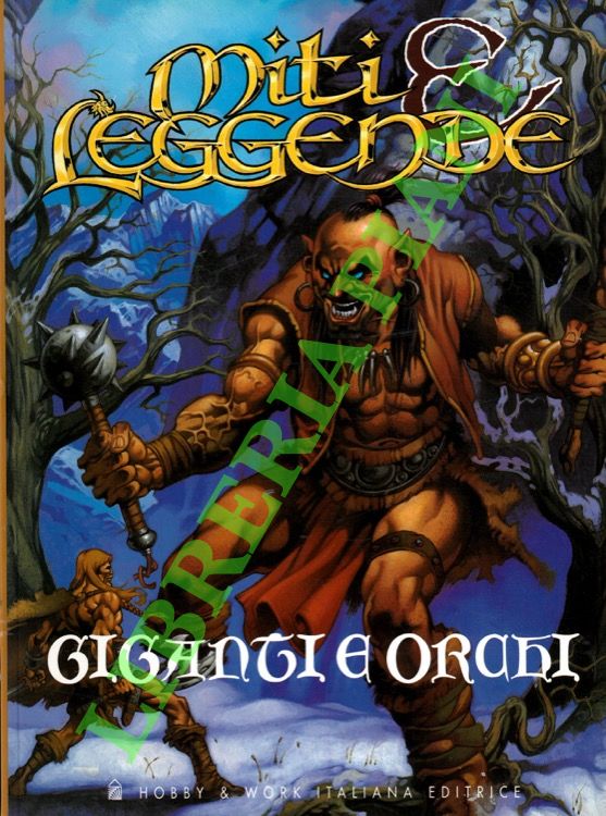 Miti & leggende. Giganti e orchi.