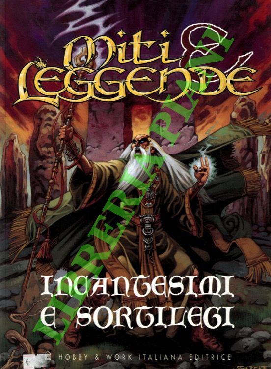 Miti & leggende. Incantesimi e sortilegi.