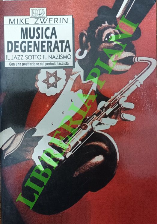 Musica degenerata. Il jazz sotto il nazismo.