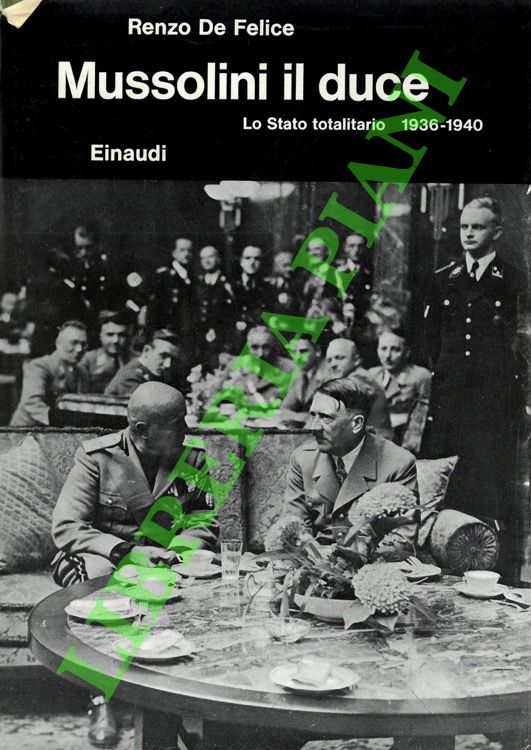 Mussolini il duce. II. Lo Stato totalitario. 1936-1940.