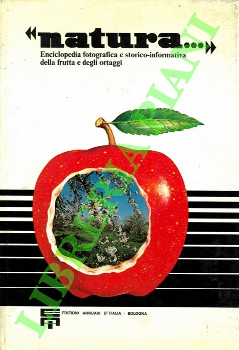 Natura. Enciclopedia fotografica storico-informativa della frutta e degli ortaggi