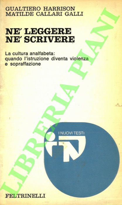 Né leggere né scrivere. La cultura analfabeta: quando l'istruzione diventa …