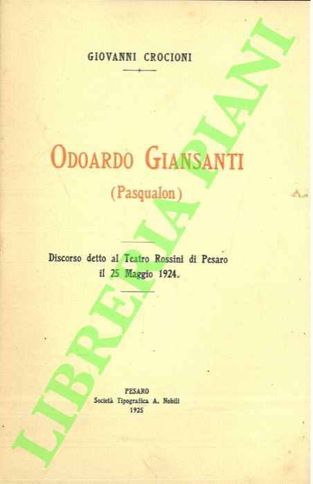Odoardo Giansanti (Pasqualon). Discorso detto al Teatro Rossini di Pesaro …