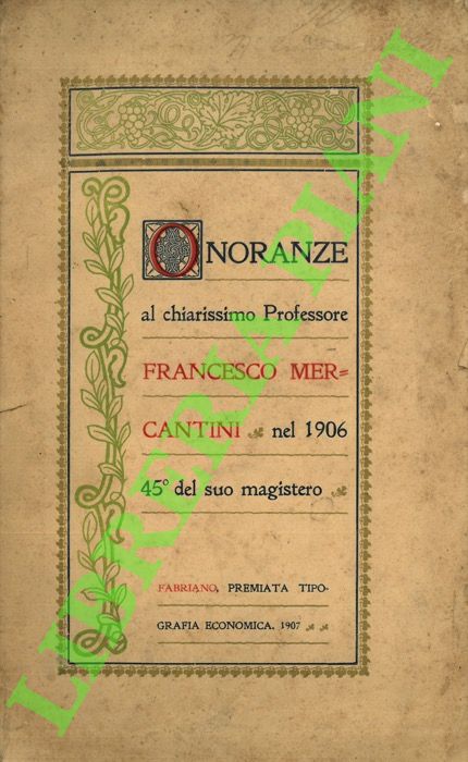 Onoranze al chiarissimo Professore Francesco Mercantini nel 1906. 45° del …