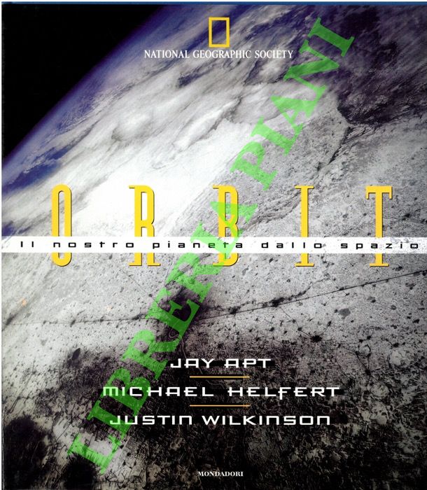 Orbit. Il nostro pianeta dallo spazio.