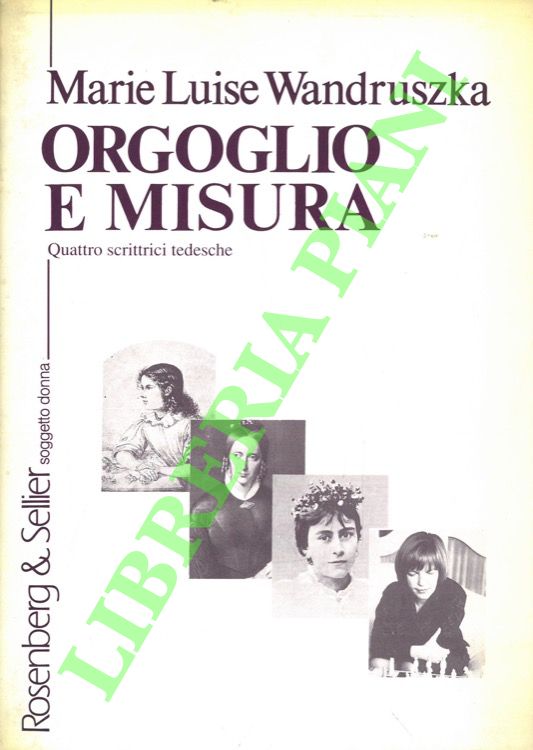 Orgoglio e misura. Quattro scrittrici tedesche.