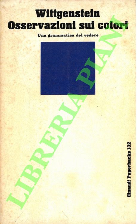 Osservazioni sui colori. Una grammatica del vedere.