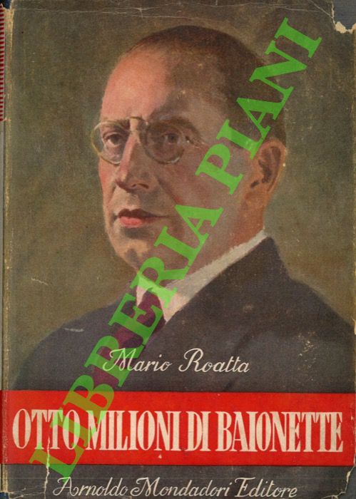 Otto milioni di baionette. L'esercito italiano in guerra dal 1940 …