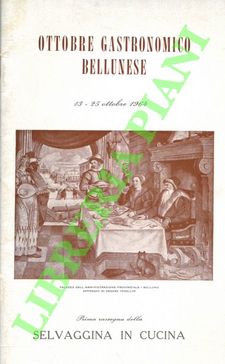 Ottobre gastronomico bellunese. Prima rassegna della Selvaggina in Cucina. 13-25 …