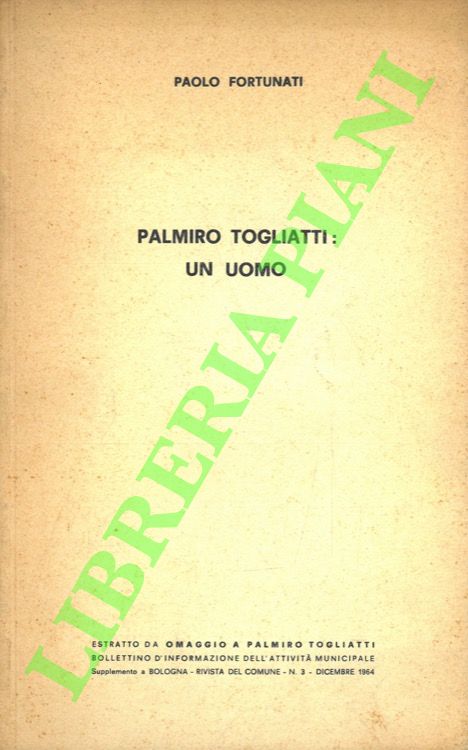 Palmiro Togliatti: un uomo.
