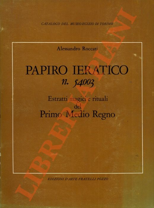 Papiro ieratico n. 54003. Estratti magici e rituali del Primo …