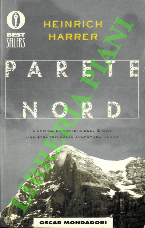 Parete Nord. L'eroica conquista dell'Eiger: una straordinaria avventura umana.