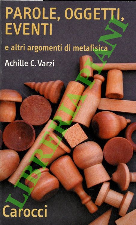 Parole, oggetti, eventi e altri argomenti di metafisica.