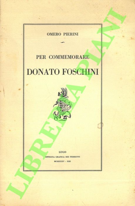 Per commemorare Donato Foschini.